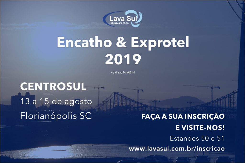 A Lava Sul Higienização Têxtil Industrial para Hotéis e Pousadas estará presente no Encatho & Exprotel 2019, evento acontecerá no CENTROSUL em Florianópolis SC, durante os dias 13, 14 e 15 de agosto.
